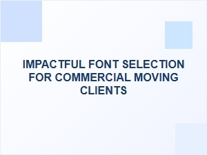 Drive Commercial Moves with Strategic Display Fonts