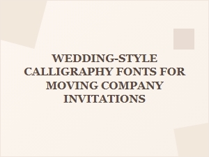 Cursive Fonts for Moving Day Wedding Invitations