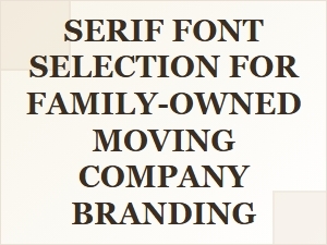Crafting Trust with a Classic Serif Font for Movers