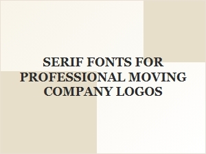 Serif Fonts for Moving Company Brand Trust